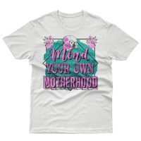 Mind Your Own Motherhood