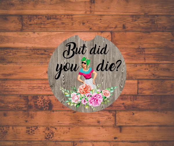 But Did You Die?