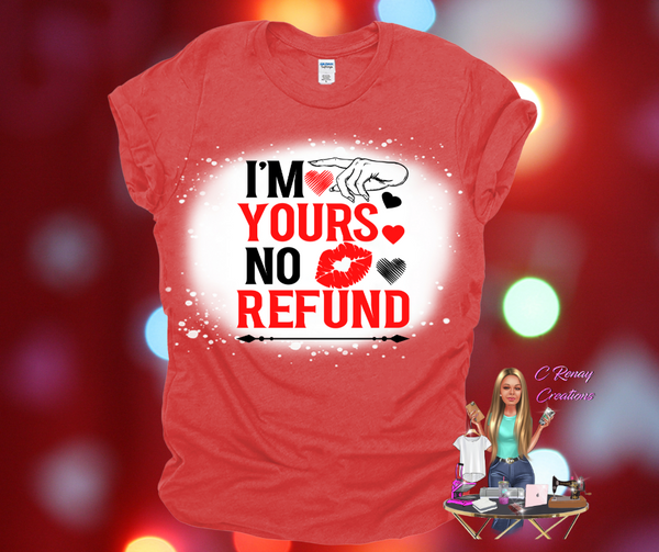 I'm yours No Refunds
