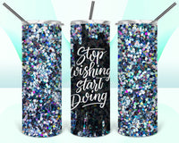 Stop Wishing start doing